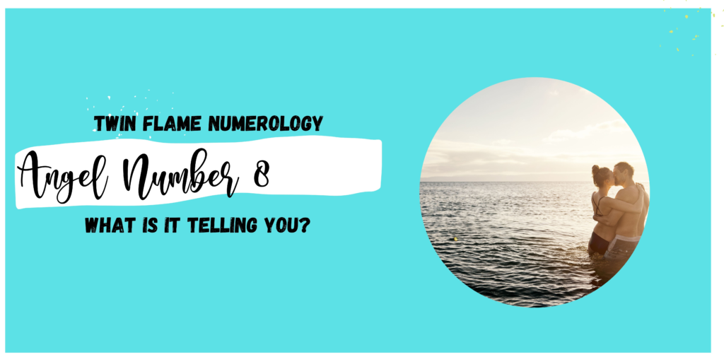 8 Angel Number Meaning for Twin Flames Twin Flame Numbers