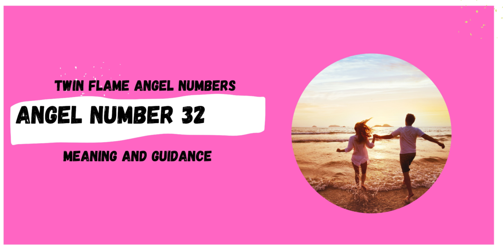 32-angel-number-meaning-for-twin-flames-twin-flame-numbers