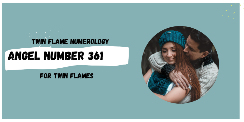 angel number 361 for twin flames