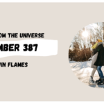 387 Angel Number Meaning for Twin Flames